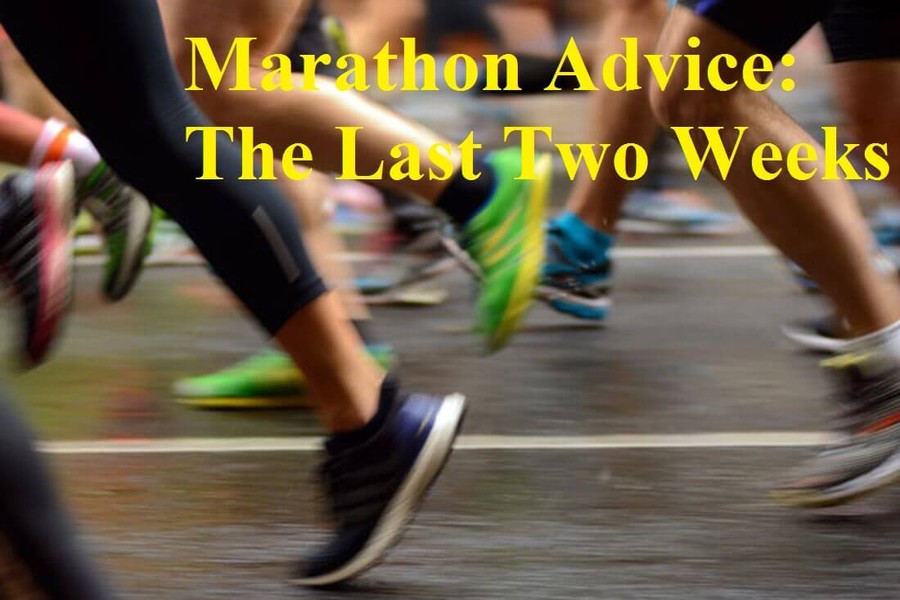 marathon advice last two weeks